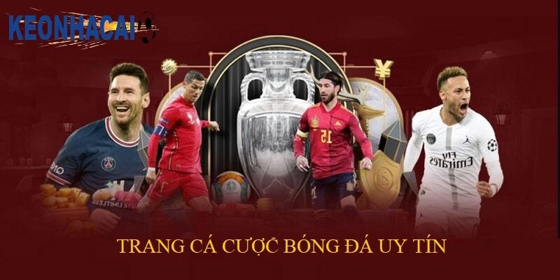 Giới Thiệu Về Cá Cược Bóng Đá Uy Tín Và Kèo Nhà Cái