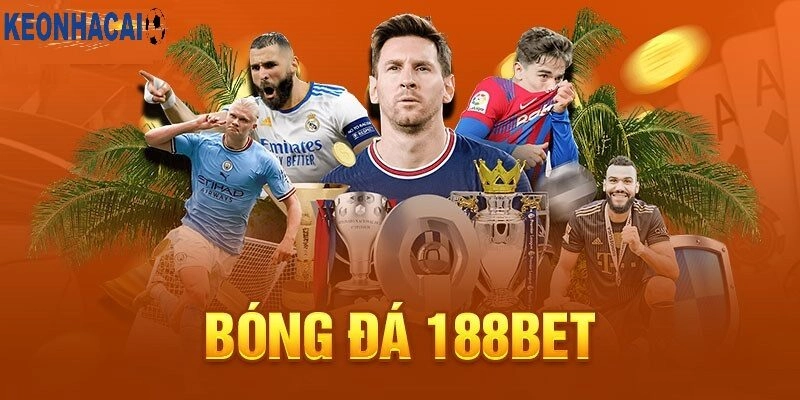 188Bet - Đánh Giá Tổng Quan Nhất Về Nhà Cái Uy Tín 188Bet